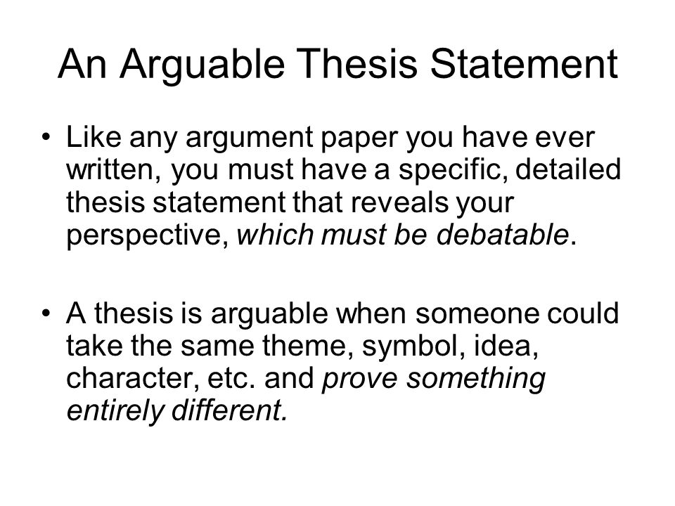 What is an arguable thesis statement